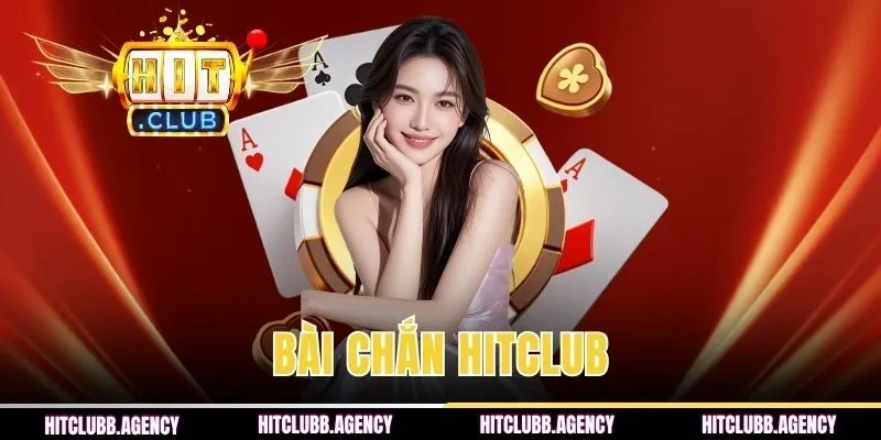 Bật Mí Cách Chơi Bài Chắn Dễ Hiểu Từ Chuyên Gia HITCLUB