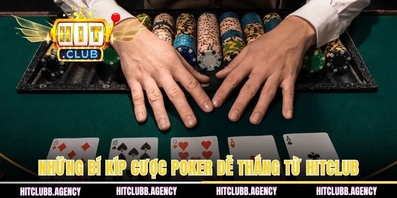 Những bí kíp cược Poker dễ thắng từ HITCLUB
