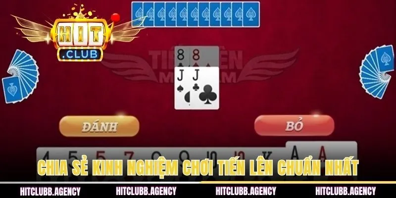 Chia sẻ kinh nghiệm chơi Tiến Lên chuẩn nhất