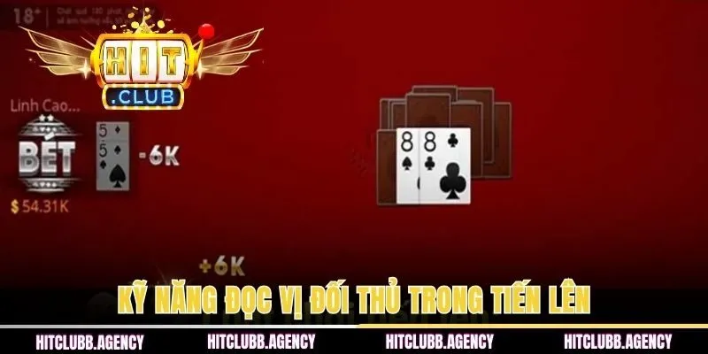 Kỹ năng đọc vị đối thủ trong Tiến Lên