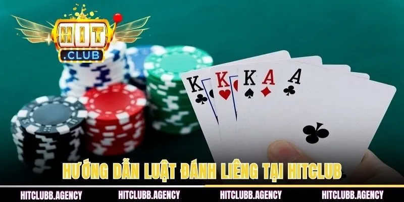 Hướng dẫn luật đánh Liêng tại HITCLUB