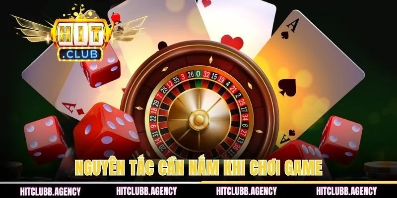 Nguyên tắc cần nắm khi chơi game