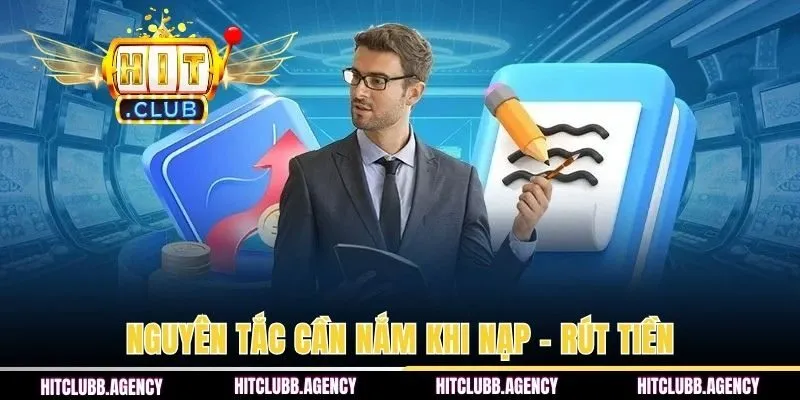 Nguyên tắc cần nắm khi nạp - rút tiền