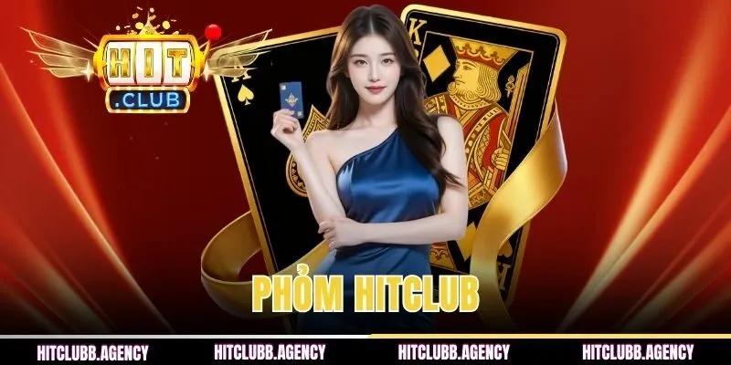 Phỏm HITCLUB | Bom Tấn Game Bài Đang Chờ Bạn Ghé Thăm