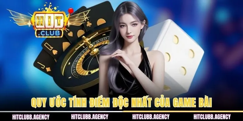 Quy ước tính điểm độc nhất của game bài