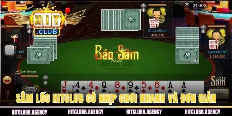 Sâm lốc HITCLUB có nhịp chơi nhanh và đơn giản