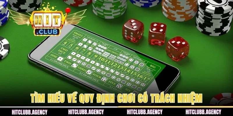 Tìm hiểu về quy định chơi có trách nhiệm tại HITCLUB