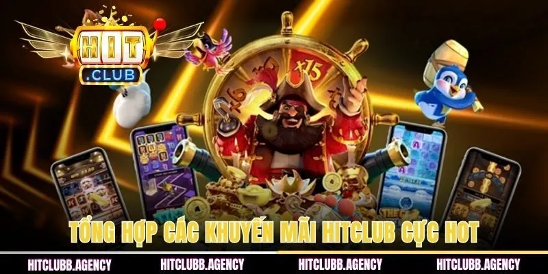 Tổng hợp các khuyến mãi HITCLUB cực hot
