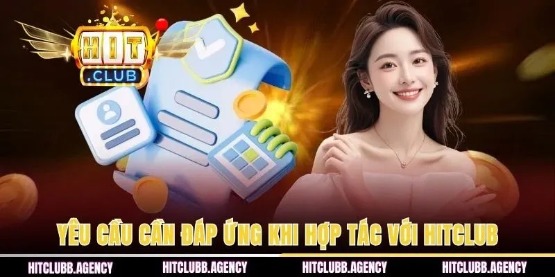 Yêu cầu cần đáp ứng khi hợp tác với HITCLUB